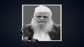 হেফাজত মহাসচিবের জানাজা আজ সকাল ৯টায় বায়তুল মোকাররমে