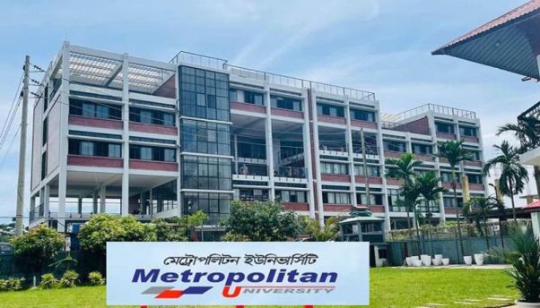 সিলেটের প্রথম বেসরকারী বিশ্ববিদ্যালয়ের স্থায়ী সনদ পেলো মেট্রোপলিটন ইউনিভার্সিটি